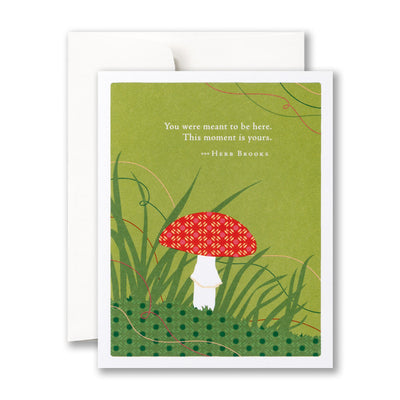 You Were Meant To Be Here Birthday Card