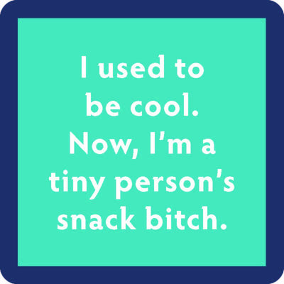 Snack B*tch Coaster