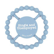 Happy Teether - Single and Unemployed